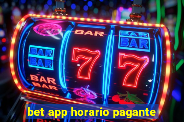 bet app horario pagante